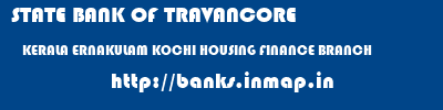 STATE BANK OF TRAVANCORE  KERALA ERNAKULAM KOCHI HOUSING FINANCE BRANCH  banks information 